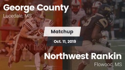 Matchup: George County vs. Northwest Rankin  2019