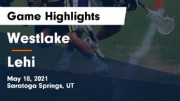 Westlake  vs Lehi Game Highlights - May 18, 2021