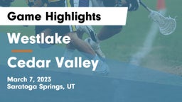 Westlake  vs Cedar Valley  Game Highlights - March 7, 2023
