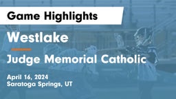 Westlake  vs Judge Memorial Catholic  Game Highlights - April 16, 2024