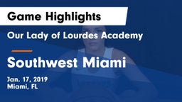 Our Lady of Lourdes Academy vs Southwest Miami  Game Highlights - Jan. 17, 2019