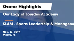 Our Lady of Lourdes Academy vs SLAM - Sports Leadership & Management HS Game Highlights - Nov. 13, 2019