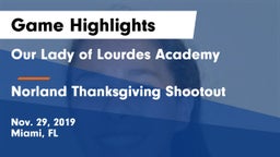 Our Lady of Lourdes Academy vs Norland Thanksgiving Shootout Game Highlights - Nov. 29, 2019