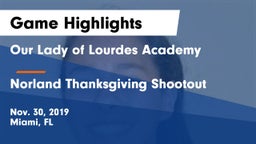 Our Lady of Lourdes Academy vs Norland Thanksgiving Shootout Game Highlights - Nov. 30, 2019