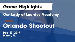 Our Lady of Lourdes Academy vs Orlando Shootout Game Highlights - Dec. 27, 2019