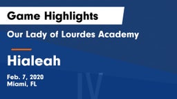 Our Lady of Lourdes Academy vs Hialeah  Game Highlights - Feb. 7, 2020