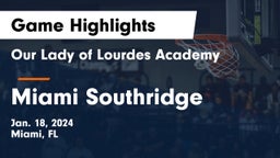 Our Lady of Lourdes Academy vs Miami Southridge  Game Highlights - Jan. 18, 2024