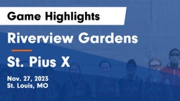 Riverview Gardens  vs St. Pius X  Game Highlights - Nov. 27, 2023