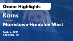 Karns  vs Morristown-Hamblen West  Game Highlights - Aug. 5, 2021