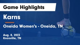Karns  vs Oneida  Women's - Oneida, TN Game Highlights - Aug. 8, 2023