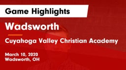 Wadsworth  vs Cuyahoga Valley Christian Academy  Game Highlights - March 10, 2020