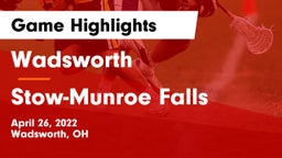 Wadsworth  vs Stow-Munroe Falls  Game Highlights - April 26, 2022