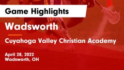 Wadsworth  vs Cuyahoga Valley Christian Academy  Game Highlights - April 28, 2022
