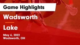 Wadsworth  vs Lake  Game Highlights - May 6, 2022
