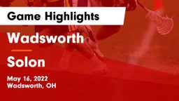Wadsworth  vs Solon  Game Highlights - May 16, 2022