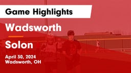 Wadsworth  vs Solon  Game Highlights - April 30, 2024