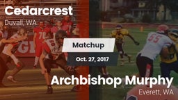 Matchup: Cedarcrest vs. Archbishop Murphy  2017