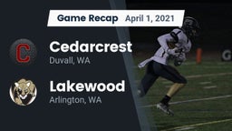 Recap: Cedarcrest  vs. Lakewood  2021