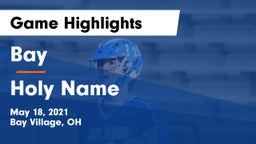 Bay  vs Holy Name  Game Highlights - May 18, 2021