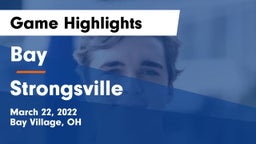 Bay  vs Strongsville  Game Highlights - March 22, 2022