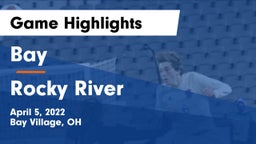 Bay  vs Rocky River   Game Highlights - April 5, 2022