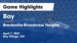 Bay  vs Brecksville-Broadview Heights  Game Highlights - April 7, 2022