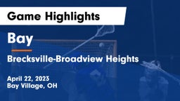 Bay  vs Brecksville-Broadview Heights  Game Highlights - April 22, 2023