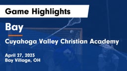 Bay  vs Cuyahoga Valley Christian Academy  Game Highlights - April 27, 2023