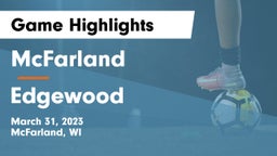 McFarland  vs Edgewood  Game Highlights - March 31, 2023