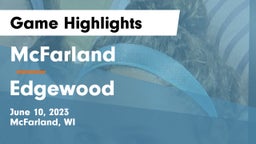 McFarland  vs Edgewood  Game Highlights - June 10, 2023
