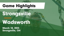 Strongsville  vs Wadsworth  Game Highlights - March 18, 2023