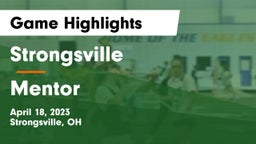 Strongsville  vs Mentor  Game Highlights - April 18, 2023