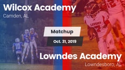 Matchup: Wilcox Academy vs. Lowndes Academy  2019