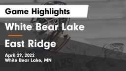 White Bear Lake  vs East Ridge  Game Highlights - April 29, 2022