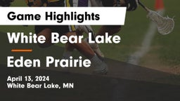 White Bear Lake  vs Eden Prairie  Game Highlights - April 13, 2024