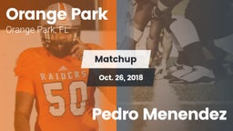 Matchup: Orange Park vs. Pedro Menendez 2018