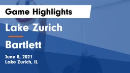 Lake Zurich  vs Bartlett Game Highlights - June 8, 2021