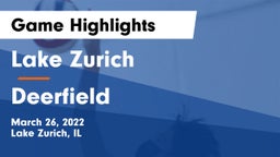 Lake Zurich  vs Deerfield  Game Highlights - March 26, 2022