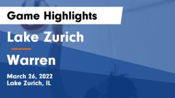Lake Zurich  vs Warren Game Highlights - March 26, 2022