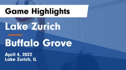 Lake Zurich  vs Buffalo Grove  Game Highlights - April 4, 2022