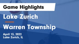 Lake Zurich  vs Warren Township  Game Highlights - April 13, 2022