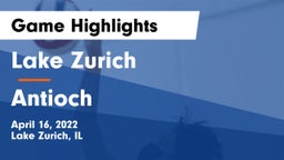 Lake Zurich  vs Antioch Game Highlights - April 16, 2022