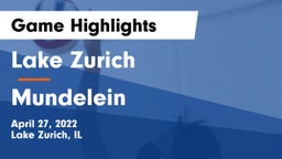 Lake Zurich  vs Mundelein  Game Highlights - April 27, 2022