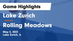 Lake Zurich  vs Rolling Meadows  Game Highlights - May 3, 2022