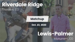 Matchup: Riverdale Ridge vs. Lewis-Palmer  2020