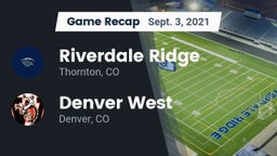 Recap: Riverdale Ridge  vs. Denver West  2021