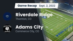 Recap: Riverdale Ridge  vs. Adams City  2022
