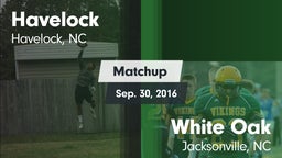 Matchup: Havelock vs. White Oak  2016