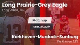 Matchup: Long Prairie-Grey Ea vs. Kerkhoven-Murdock-Sunburg  2019