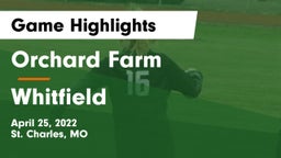 Orchard Farm  vs Whitfield  Game Highlights - April 25, 2022